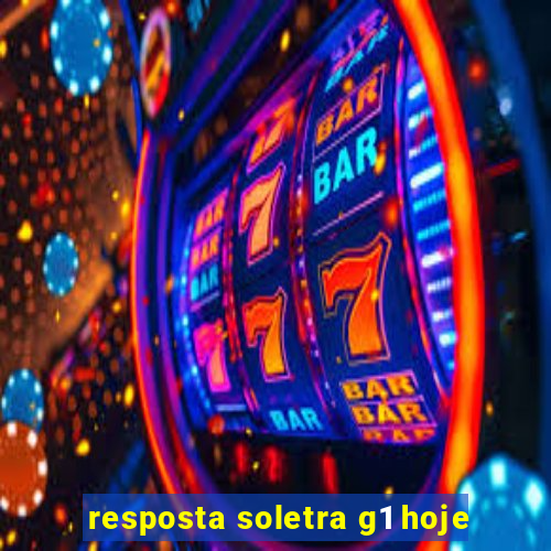 resposta soletra g1 hoje